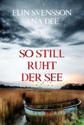 So still ruht der See von Ana Dee | Ebook