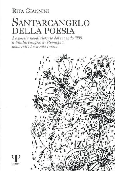 Santarcangelo della poesia. La poesia neodialettale del secondo ’900 a Santarcangelo di Romagna dove tutto ha avuto inizio
