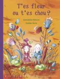 T’es fleur ou t’es chou?