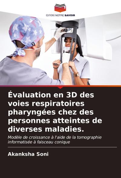Évaluation en 3D des voies respiratoires pharyngées chez des personnes atteintes de diverses maladies.