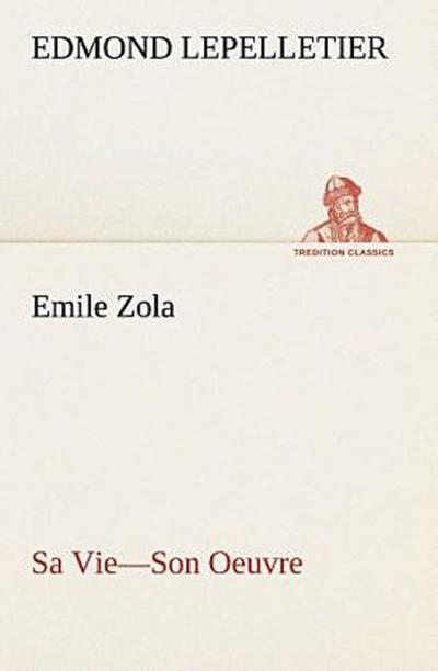 Emile Zola Sa Vie-Son Oeuvre