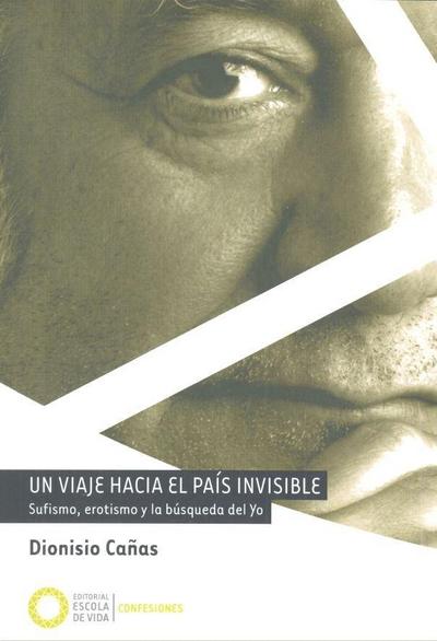 Un viaje hacia El País Invisible : sufismo, erotismo y la búsqueda del yo