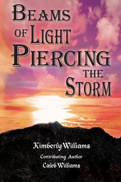 Beams of Light Piercing the Storm: Finding Hope in the Midst of Tragedy and Uncertainty