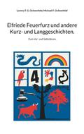 Elfriede Feuerfurz und andere Kurz- und Langgeschichten.