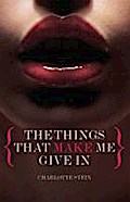 The Things That Make Me Give In