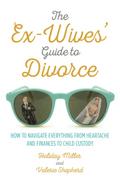 The Ex-Wives’ Guide to Divorce