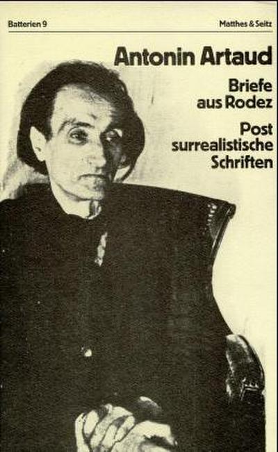 Briefe aus Rodez/Postsurrealistische Schriften