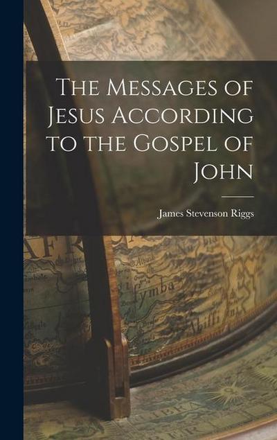 The Messages of Jesus According to the Gospel of John