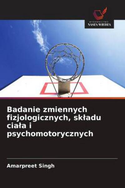 Badanie zmiennych fizjologicznych, sk¿adu cia¿a i psychomotorycznych