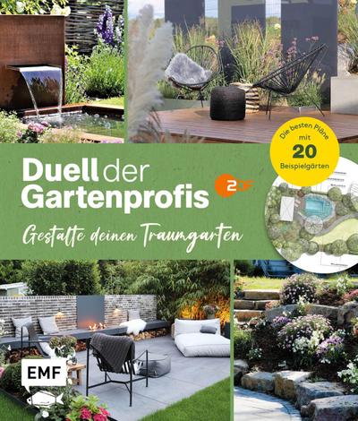 Duell der Gartenprofis - Gestalte deinen Traumgarten - Das Buch zur Gartensendung im ZDF