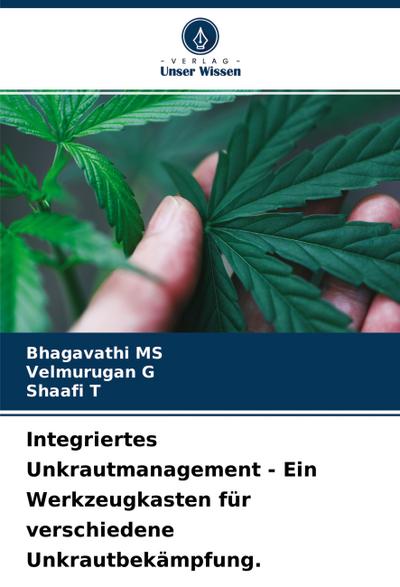 Integriertes Unkrautmanagement - Ein Werkzeugkasten für verschiedene Unkrautbekämpfung.
