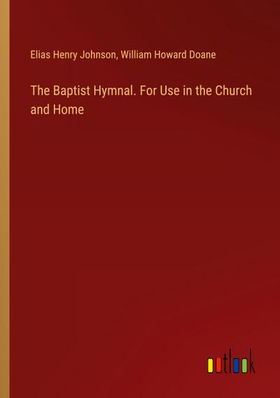 The Baptist Hymnal. For Use in the Church and Home