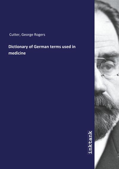 Dictionary of German terms used in medicine