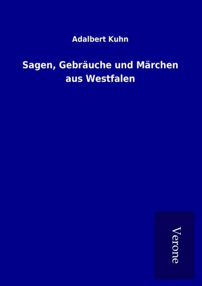 Sagen, Gebräuche und Märchen aus Westfalen