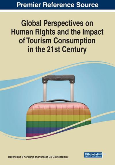 Global Perspectives on Human Rights and the Impact of Tourism Consumption in the 21st Century