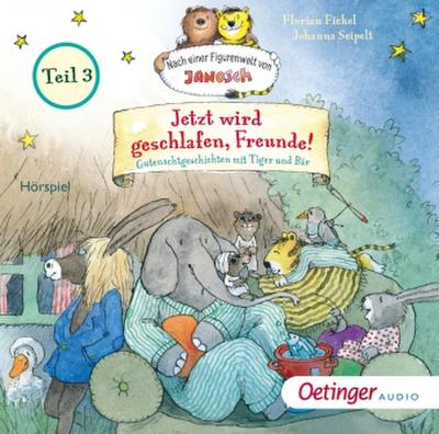 Nach einer Figurenwelt von Janosch. Jetzt wird geschlafen, Freunde! Teil 3, 1 Audio-CD