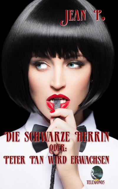 Die Schwarze Herrin oder: Peter Pan wird erwachsen