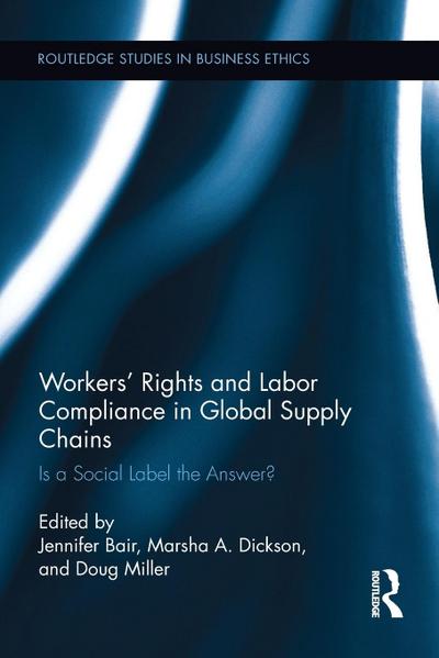 Workers’ Rights and Labor Compliance in Global Supply Chains