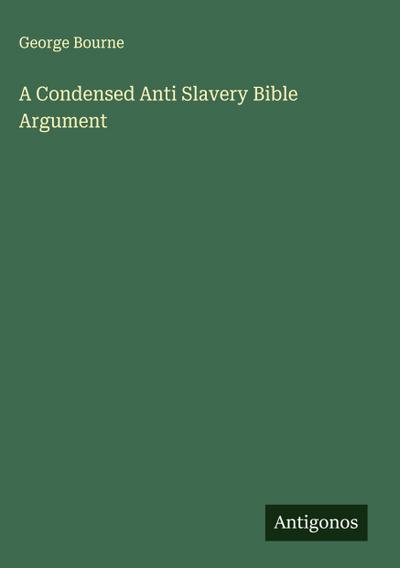 A Condensed Anti Slavery Bible Argument