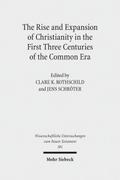 The Rise and Expansion of Christianity in the First Three Centuries of the Common Era