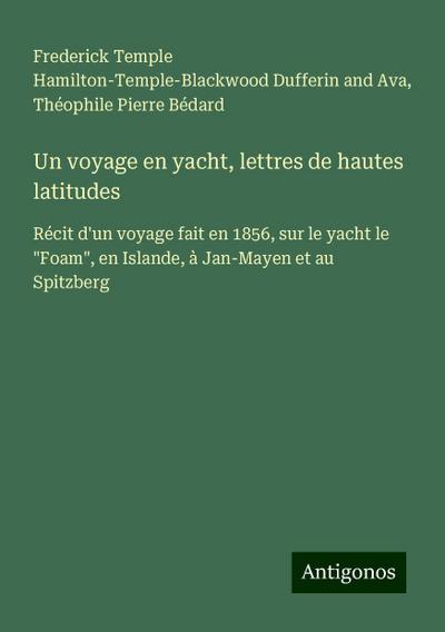 Un voyage en yacht, lettres de hautes latitudes