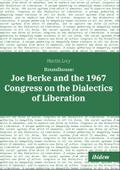 Roundhouse: Joe Berke and the 1967 Congress on the Dialectics of Liberation