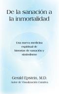De la Sanación a la Inmortalidad
