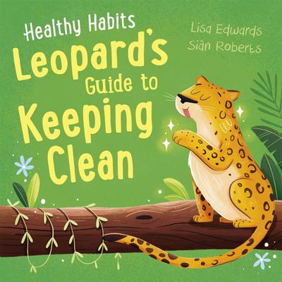 Healthy Habits: Leopard’s Guide to Keeping Clean