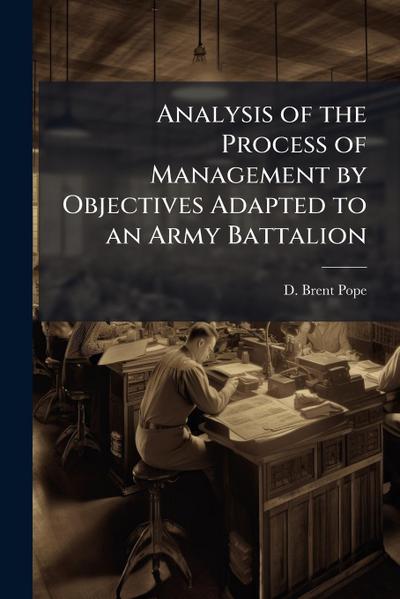 Analysis of the Process of Management by Objectives Adapted to an Army Battalion