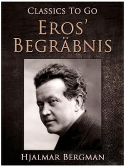 Eros’’ Begräbnis