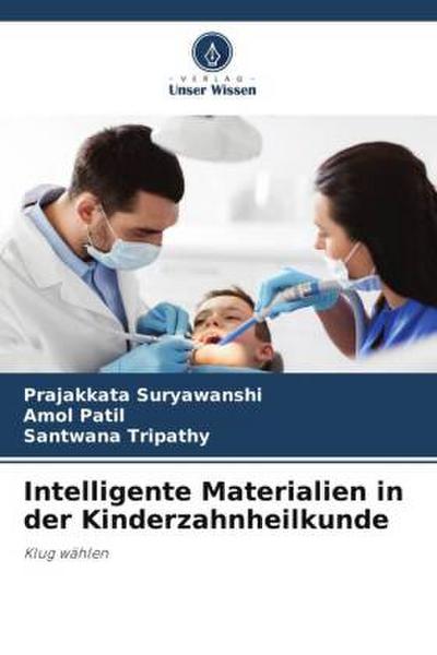 Intelligente Materialien in der Kinderzahnheilkunde