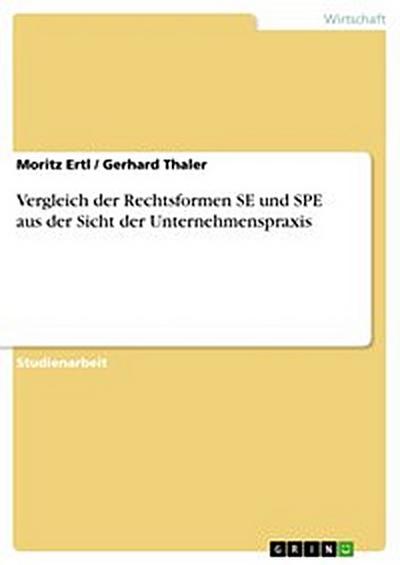 Vergleich der Rechtsformen SE und SPE aus der Sicht der Unternehmenspraxis