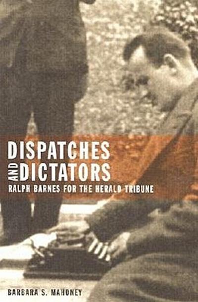 Dispatches and Dictators