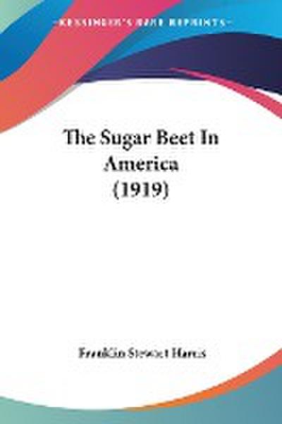 The Sugar Beet In America (1919)