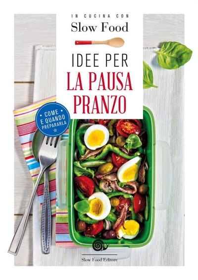 Idee per la pausa pranzo. Come e quando prepararla