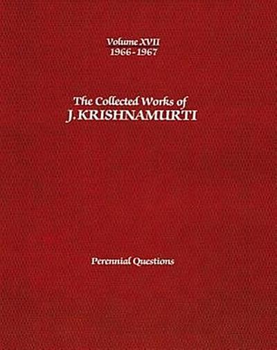The Collected Works of J.Krishnamurti -Volume XVII 1966-1967