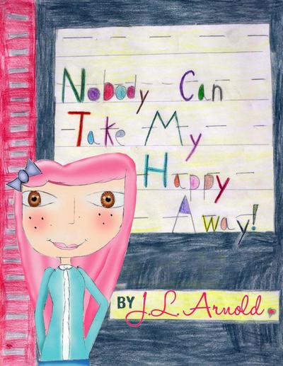 Nobody Can Take My Happy Away (Emily’s World, #1)