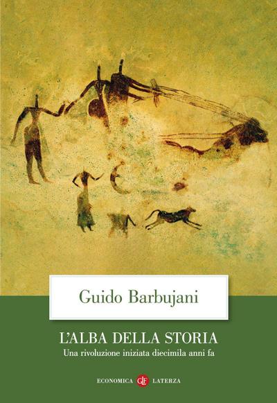 L’ alba della storia. Una rivoluzione iniziata diecimila anni fa