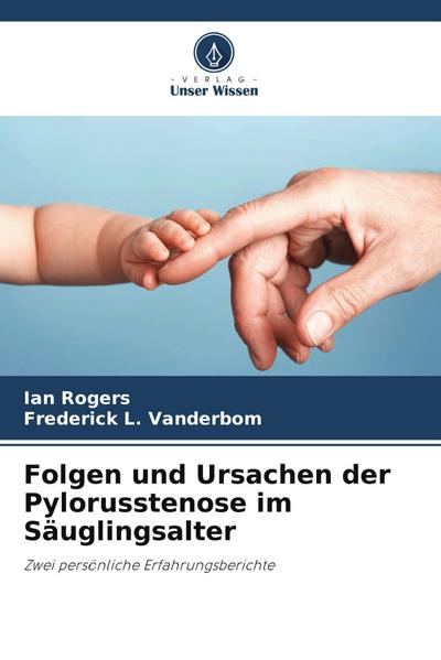 Folgen und Ursachen der Pylorusstenose im Säuglingsalter