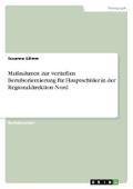 Maßnahmen zur vertieften Berufsorientierung für Hauptschüler in der Regionaldirektion Nord