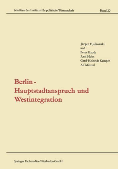 Berlin - Hauptstadtanspruch und Westintegration