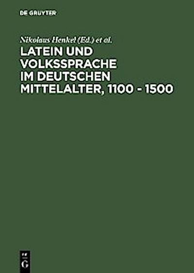 Latein und Volkssprache im deutschen Mittelalter, 1100 - 1500