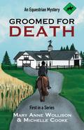 Groomed for Death (Darcy Dillon Equestrian Mysteries, #1)