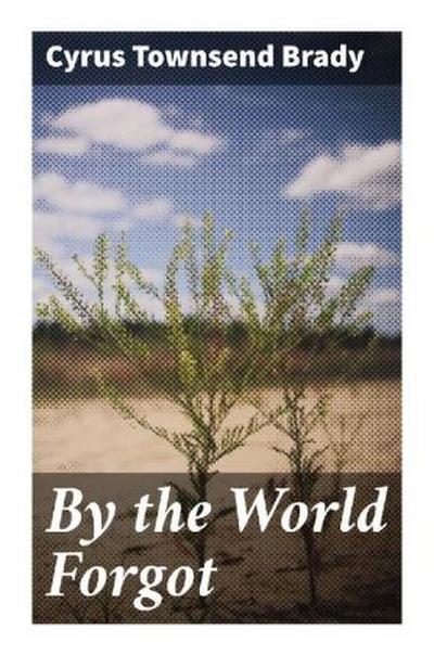 By the World Forgot