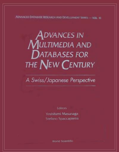 ADVANCES IN MULTIMEDIA AND DATABASES FOR THE NEW CENTURY