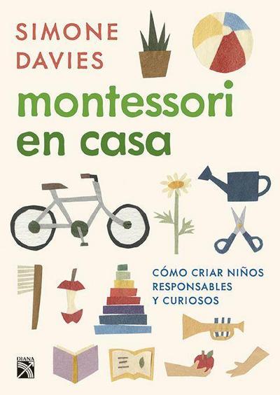 Montessori En Casa: Cómo Criar Niños Responsables Y Curiosos / The Montessori Toddler