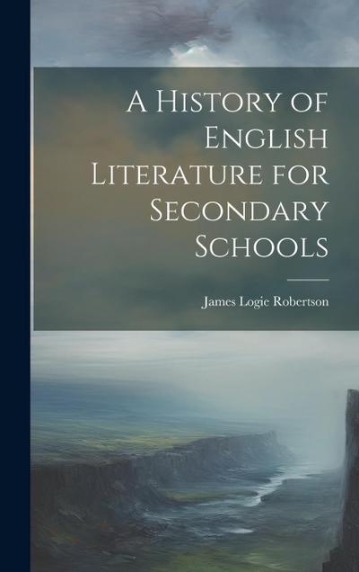 A History of English Literature for Secondary Schools