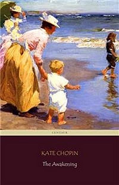 The Awakening (Centaur Classics) [The 100 greatest novels of all time - #89]