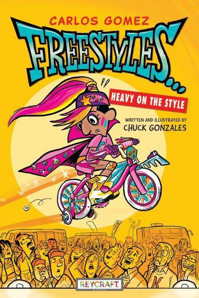 Carlos Gomez Freestyles . . . Heavy on the Style (Carlos Gomez, Book #1)