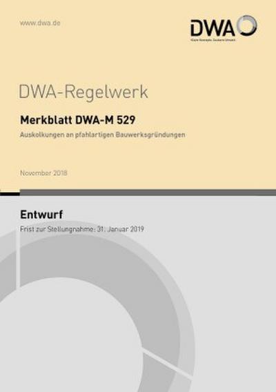 Merkblatt DWA-M 529 Auskolkungen an pfahlartigen Bauwerksgründungen (Entwurf)